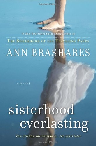 The cover of Sisterhood Everlasting, with a photo of feet standing in water and a reflection of the feet and the white dress apparently above them. The background both above and on the water is a simple bright blue. The title and author are printed in white, and at the bottom, "Four friends, one sisterhood... ten years later." is printed in small yellow letters.