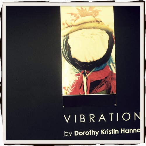 Vibration Dorothy Kristin Hanna artspace Window Morning of August 3, 2011
