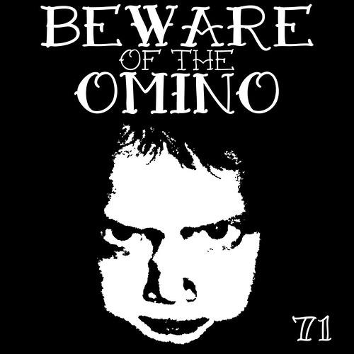 BEWARE OF THE OMINO by OMINO71