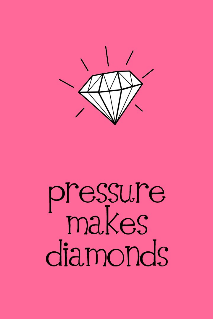 Pressure Makes Diamonds - 4x6 - Pink