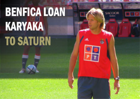 Benfica loan Karyaka to Saturn