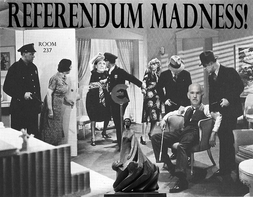 REFERENDUM MADNESS by Colonel Flick