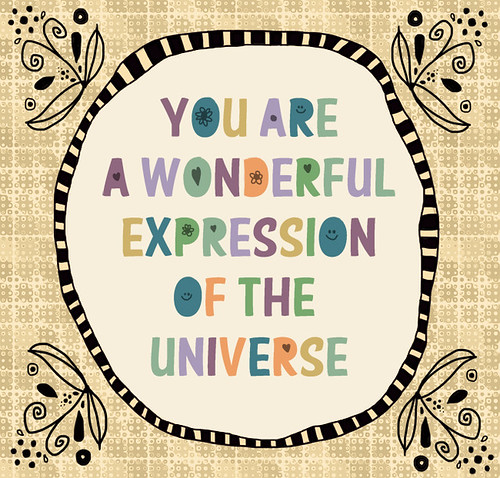 you are a wonderful expression of the universe