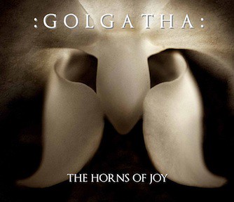 :GOLGATHA: The Horns Of Joy (Trisol 2011)