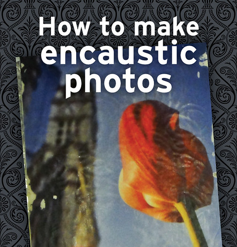 how make encaustic photos