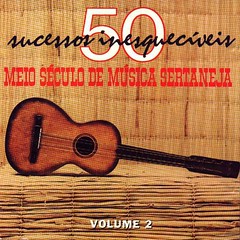 Meio Século de Música Sertaneja - Vol. 2