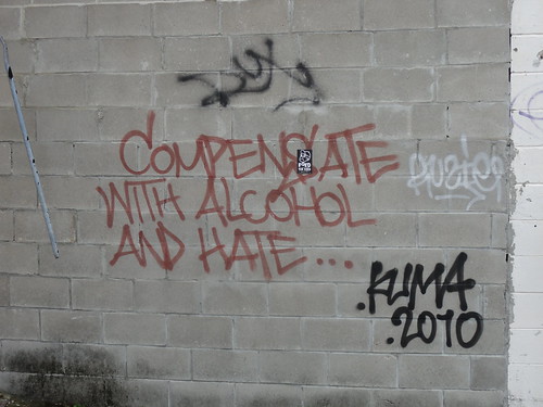 Compensate with alcohol and hate