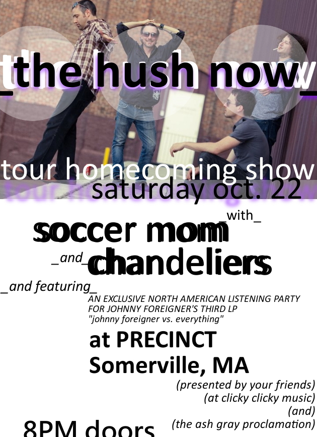 The Hush Now tour homecoming show, presented by Clicky Clicky and Ash Gray Proclamation