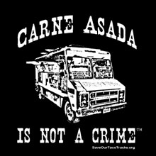 [carne asada is not a crime, saveourtacotrucks.org]