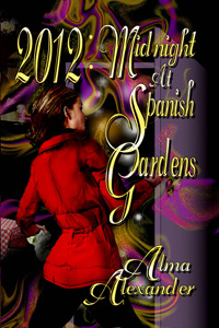 MIDNIGHT IN SPANISH GARDENS, Alma Alexander