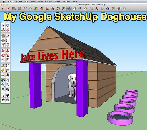 My Google SketchUp Doghouse