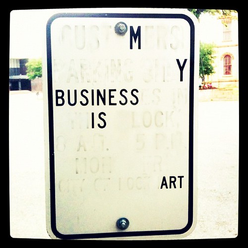 My business is art. (a de-sign) by Austin Kleon