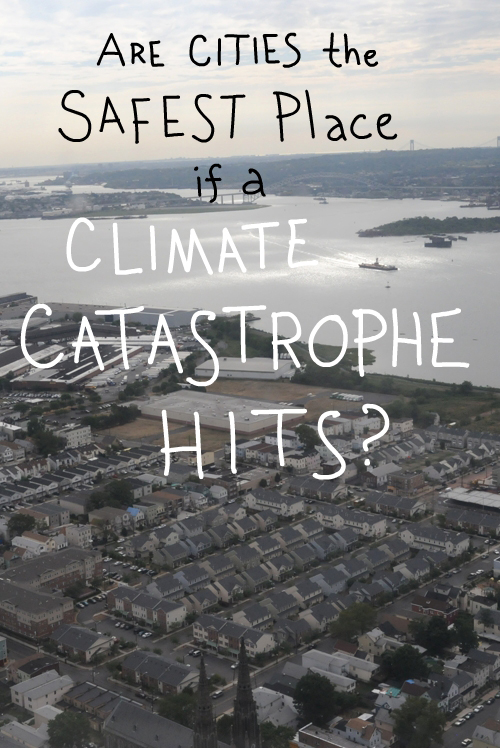 Are cities the safest place of a climate catastrophe hits?