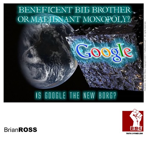 Beneficent Big Brother or Malignant Monopoly? &nbsp;Is Google the New Borg?