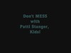 Dont Mess With Ms.PATTI STANGER