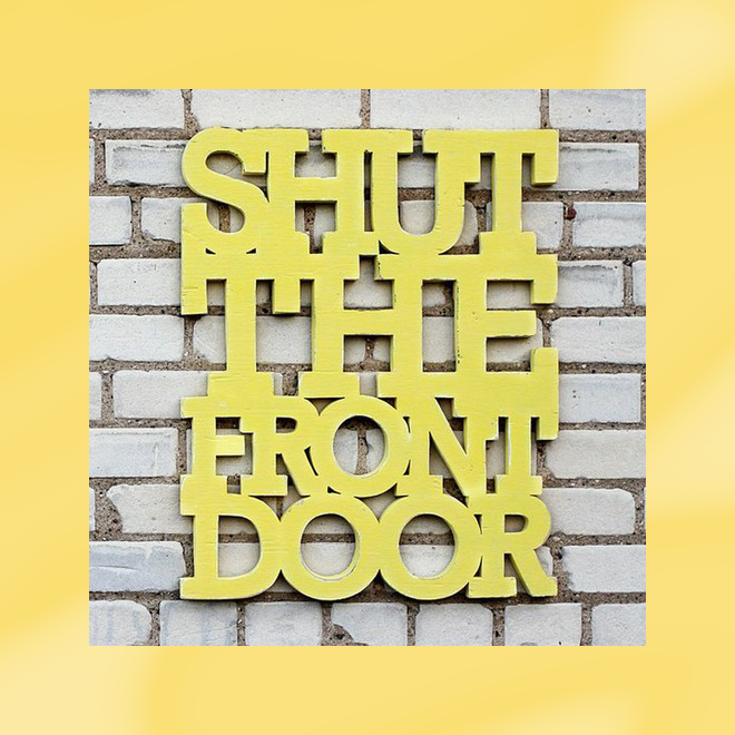 shut-the-front-door-18x22-handmade-sign