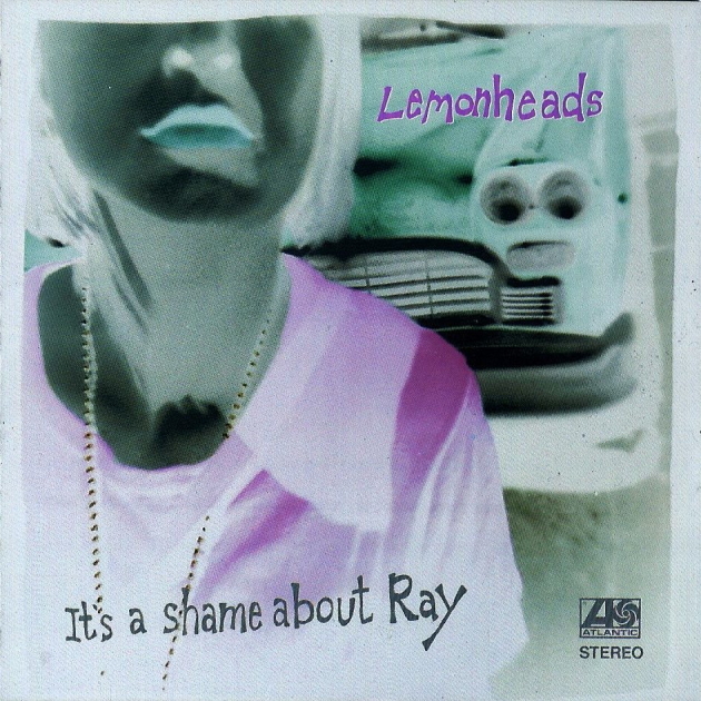 Lemonheads -- It's A Shame About Ray