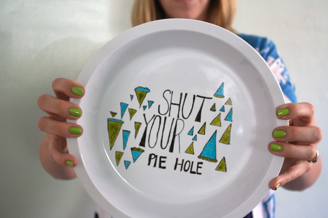 Shut your pie hole - 05