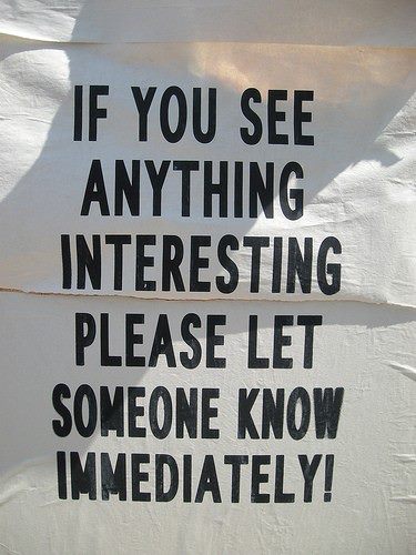 If You See Anything Interesting... [sign]