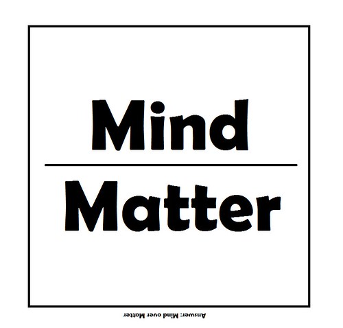 Mind over Matter by Bingmanson, on Flickr